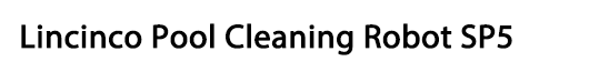 Lincinco Pool Cleaning Robot SP5
